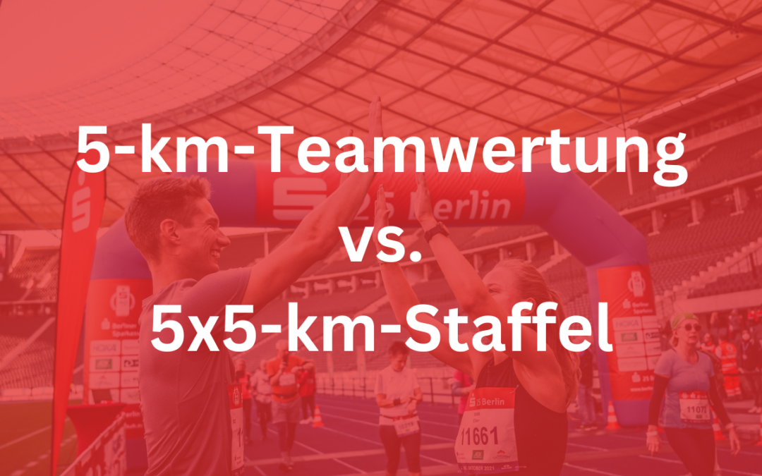 5-km-Teamwertung vs. 5×5-km-Staffel